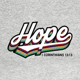 HOPE 1 Corinthians 13:13 T-Shirt